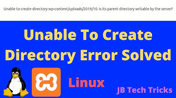 Solved Unable To Create Directory. Is its parent directory writable by the server? | JB Tech Tricks