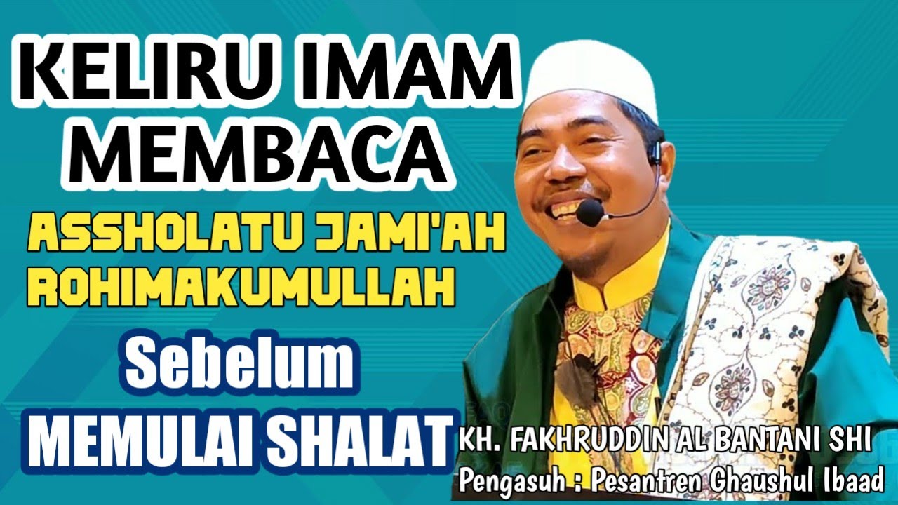 Kesalahan Imam Membaca Assholatu Jami'ah Rohimakumullah Sebelum Memulai  Shalat