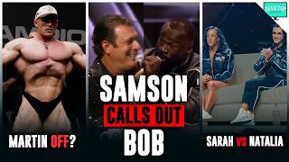 Martin in trouble? | Samson CALLS OUT Bob Chic | Sarah vs Natalia ends in booing