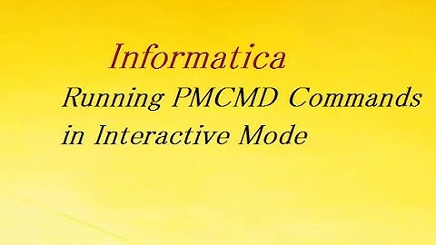 Running PMCMD Commands in Interactive Mode | Informatica