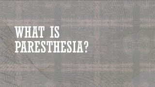 What is Paresthesia?