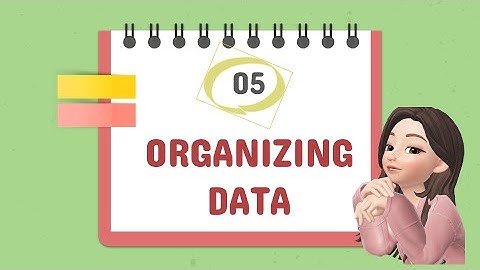 ORGANIZING DATA