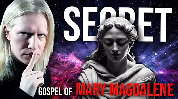 The Secret to ESCAPING the Material World | The BANNED Gospel of Mary Magdalene