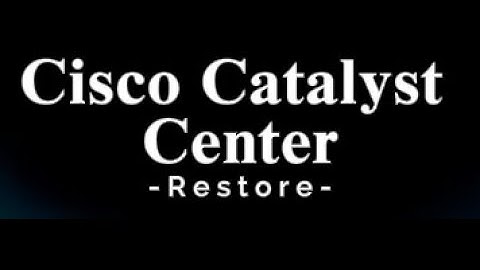 Catalyst Center -Restore-
