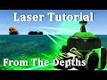 From The Depths Laser Tutorial