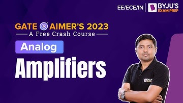 Amplifiers in Analog | GATE Electrical, Electronics and Communication 2023 | BYJU