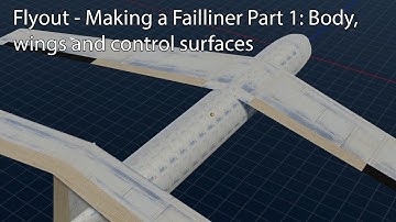 Flyout - Making a Failliner Part 1: Body, wings and control surfaces