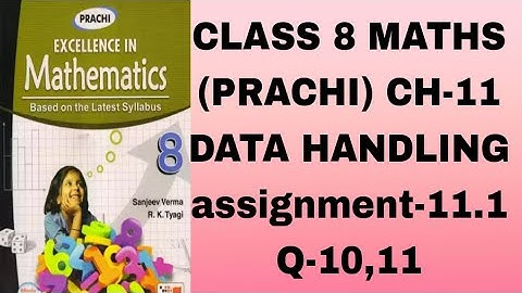 CLASS 8# MATHS (PRACHI) CH-11# DATA HANDLING# ASSIGNMENT -11.1# Q-10,11 #MATHEMATICS BRAIN!!