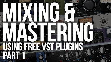 Mixing & mastering using free VST plugins - part 1