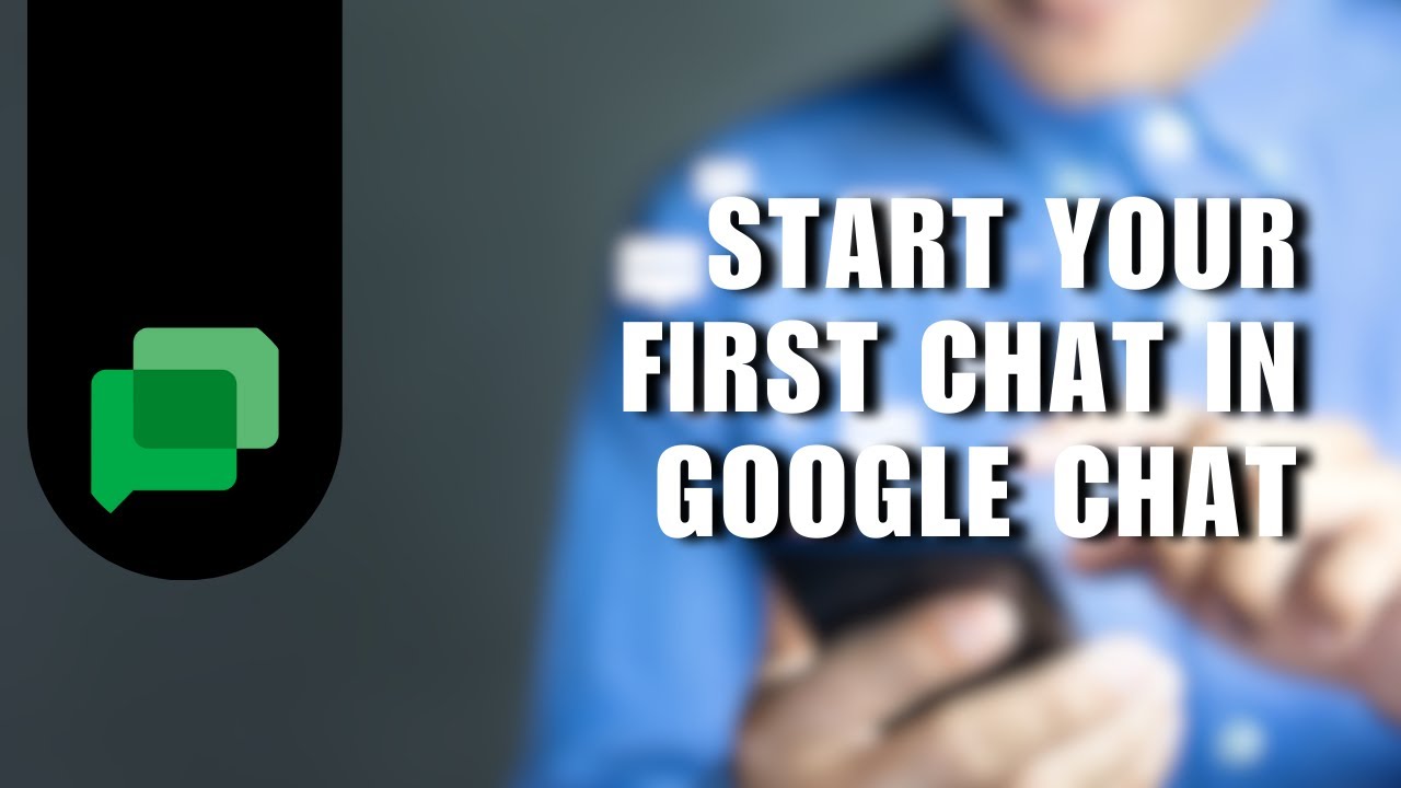EFFORTLESS: How To Start Your First Chat In Google Chat | Step by Step ...