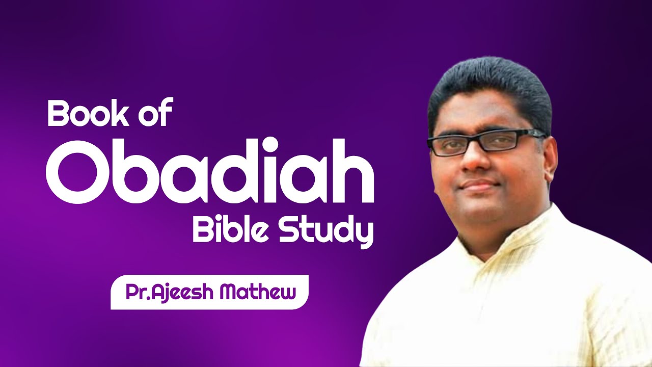 Book of Obadiah | ഓബദ്യാവു | Malayalam Bible Study | Pr.Ajeesh Mathew | Christian Message