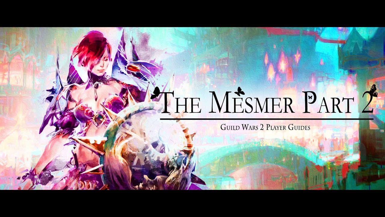 Guild Wars 2 | New Player Guide 2017: The Mesmer Part 2 | The Krytan ...