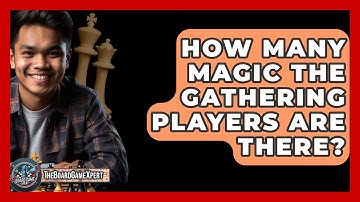 How Many Magic The Gathering Players Are There? - The Board Game Xpert