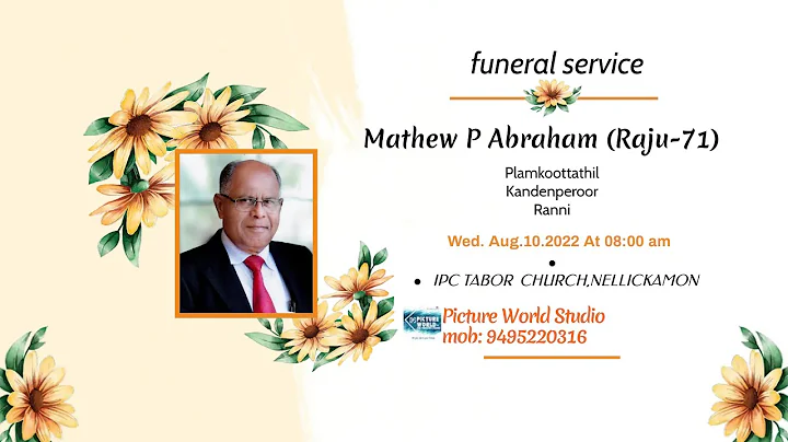 MATHEW P ABRAHAM (RAJU - 71) FUNERAL LIVE WEBCAST ...
