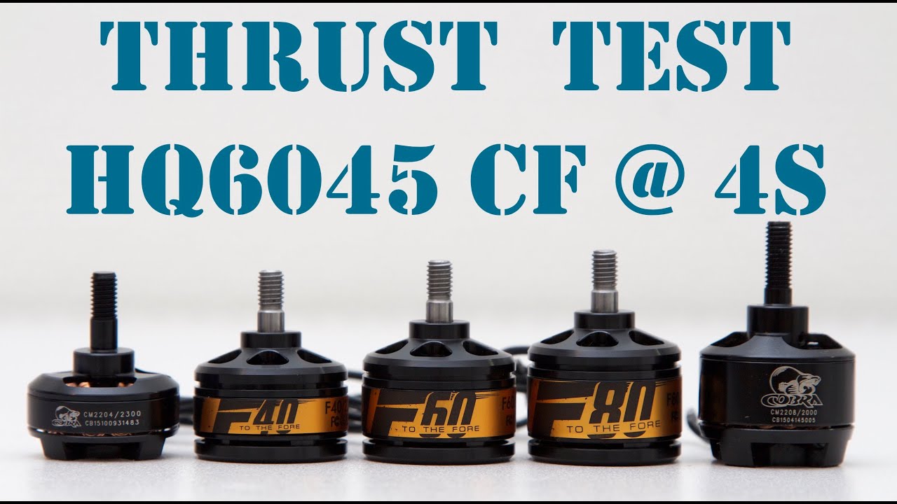 Thrust Test Cobra vs Tiger // CM2204 2300 / F40 / F60 / F80 / CM2208 2000 // HQ6045 CF @ 4s