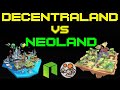 Decentraland VS NeoLand | A Complete Review and Comparison of Both 3D Worlds