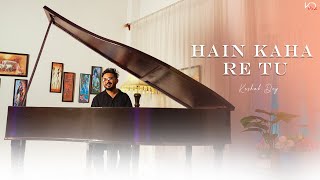 Hain Kaha Re Tu | Keshab Dey | Hindi Sad Song | Official Music Video | 2023