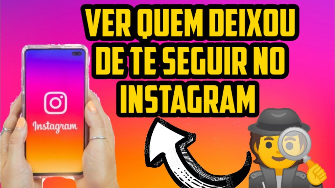 Como Saber Quem Deixou de te Seguir no Instagram 2022 YouTube