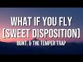 BUNT The Temper Trap What If You Fly Sweet Disposition Lyrics mp3