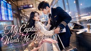 【Full】✈️She Broke His Heart—5 Years Later, the Captain Came Back to Win Her 💔#full #romantic