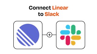 How to connect Linear to Slack - Easy Integration