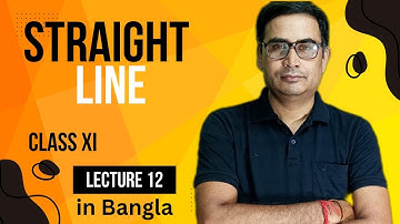 Straight line || Class 11 || Sem 2 || In Bangla