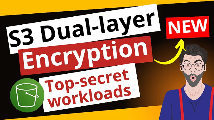 Amazon S3 Dual-layer Server-side Encryption for Top-secret Workloads