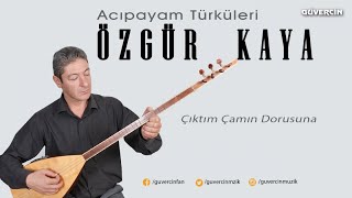 Özgür Kaya - Çıktım Çamın Dorusuna   [© Güvercin Müzik  Official Video]