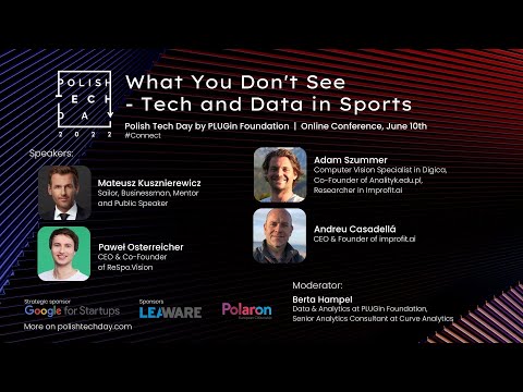 WHAT YOU DON’T SEE: TECH AND DATA IN SPORTS | Polish Tech Day 2022