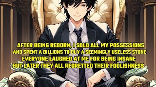 Download Lagu After Being Reborn, I Sold All My Possessions and Spent a Billions to Buy a Seemingly Useless Stone