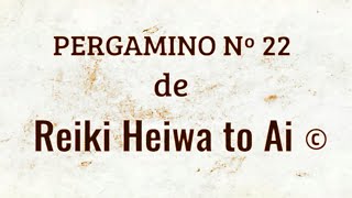 PERGAMINO NÚMERO 22 DE REIKI. No niegues lo malo!! @ricardlopez #ricardlopez