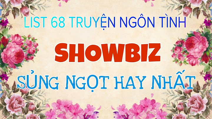 List truyện ngôn tình showbiz review