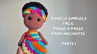 COMO FAZER BONECA DE CROCHÊ DO ZERO PARA INCIANTES - PARTE 01