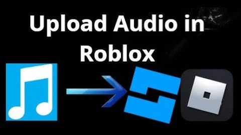 How to Upload Audio in Roblox in Minutes Step by Step?