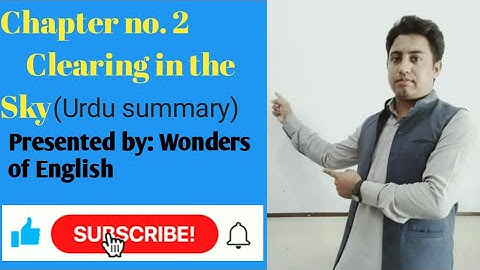 How to explain the summary of Clearing in the Sky 1st year lesson#2 English Summary in Urdu Hindi