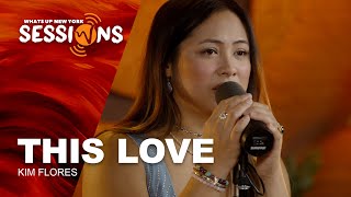This Love - Kim Flores | Whats Up New York Sessions