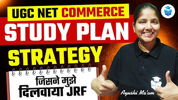 How to Crack JRF in Commerce? UGC NET Commerce 2025 Study Plan with Strategy | Ayushi Mam