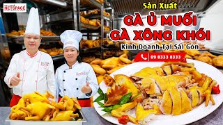 Sản Xuất Gà Ủ Muối - Xông Khói Kinh Doanh Tại Sài Gòn - Bí Quyết Thầy Y - Dạy Học Nấu Ăn Netspace