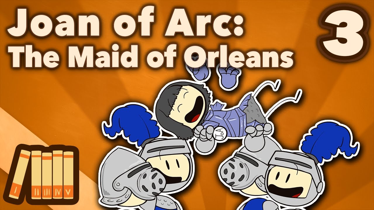 Joan Of Arc The Maid Of Orleans Extra History 3 Youtube Joan Of Arc The Maid Of Orleans Extra History 3 Youtube
