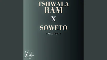 Tshwala Bam X Soweto (Mash Up)