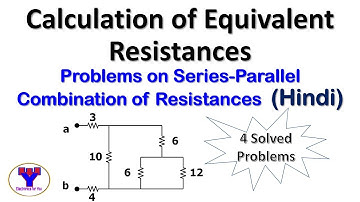 Calculation of equivalent resistances in Hindi Part 1| Problems on series-parallel resistances