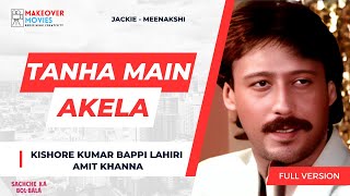 Tanha Main Akela | Sachche Ka Bol Bala | Kishore Kumar | Bappi Lahiri | Jackie Shroff | Full Version