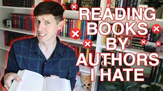 READING BOOKS BY AUTHORS I HATE