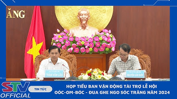 STV - Họp Tiểu Ban vận động tài trợ Lễ hội Lễ hội Oóc-om-bóc - Đua ghe Ngo Sóc Trăng năm 2024
