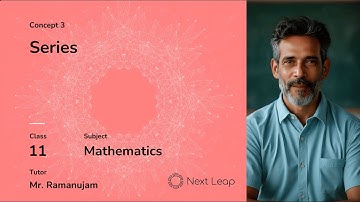 Series | Class 11 Maths | Sequences and Series