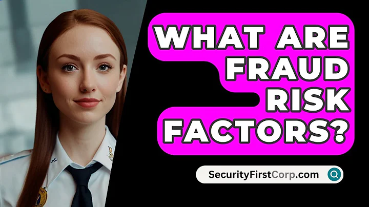What Are Fraud Risk Factors? - SecurityFirstCorp.com