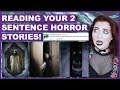 Reading YOUR Scariest 2 Sentence Stories!