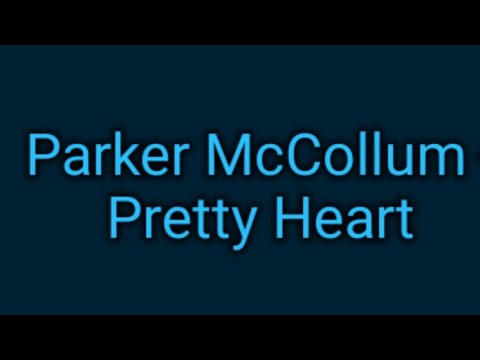 Parker McCollum - Pretty Heart (lyrics)