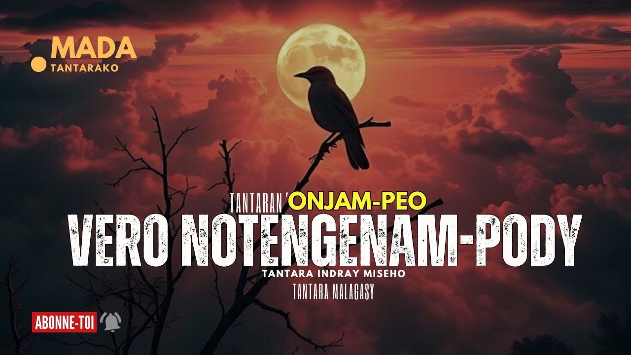 Tantara malagasy - VERO NOTENGENAM-PODY - (Tantara  ny ONJAM-PEO ) 👍❤ ARAHO NY PEJY TSIKA 💕