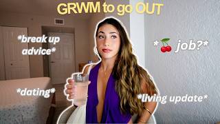 GRWM to go OUT *life update*